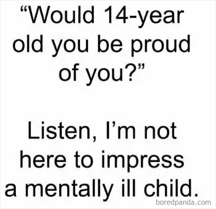 Funny and relatable meme about mental health and self-acceptance, highlighting humor in dealing with personal struggles.