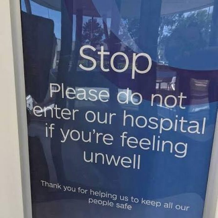 Hospital sign warning visitors not to enter if feeling unwell, one of the signs that made people laugh or do a double take
