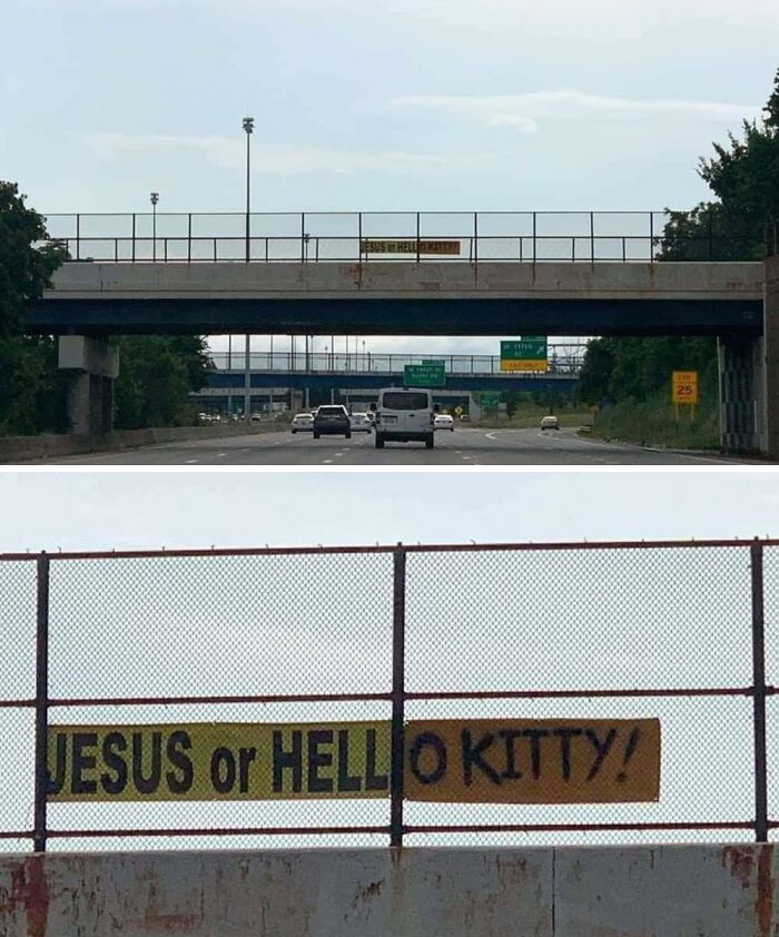 Banner with altered message on a highway bridge showing mild vandalism that might cheer you up.