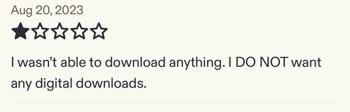I Do Not Want Any Digital Downloads…on A Listing For A Clearly Marked Digital Download