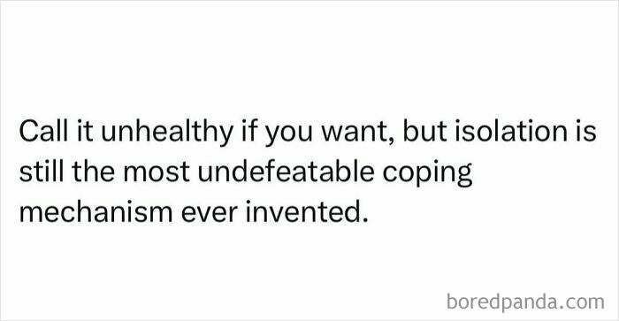 Relatable meme text about isolation as an undefeated coping mechanism for funny and relatable memes.