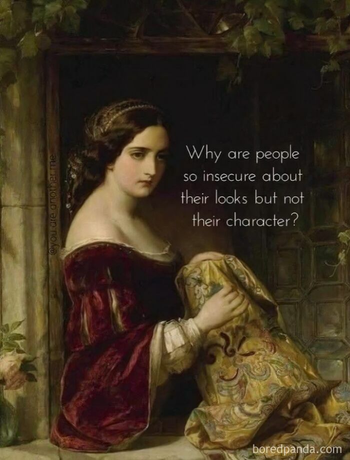 Classical art meme featuring a woman questioning insecurity about looks versus character with sarcastic cultured humor.