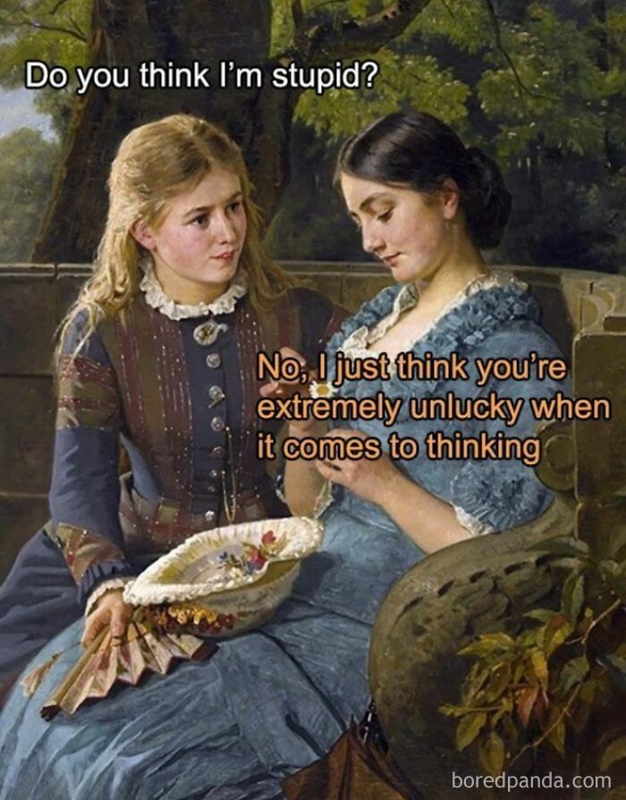 Two women in classical art style with humorous text about stupidity and bad luck in thinking.