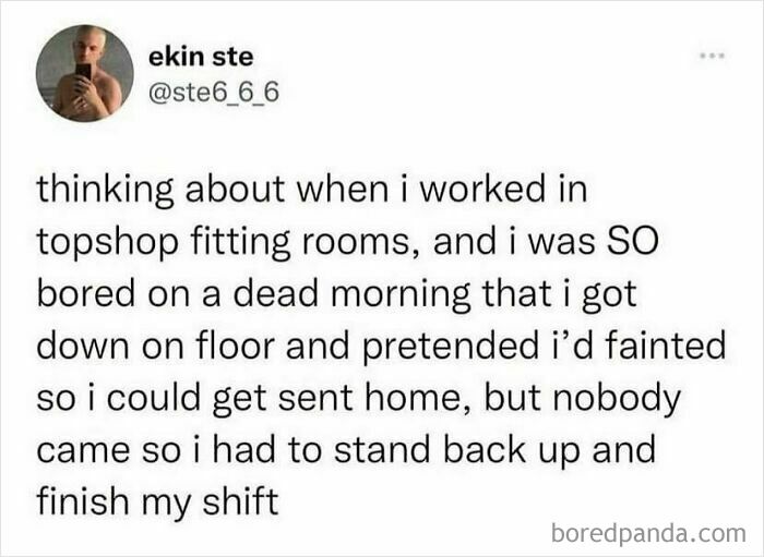 British humor meme about pretending to faint at work in fitting rooms to get sent home but having to finish the shift instead
