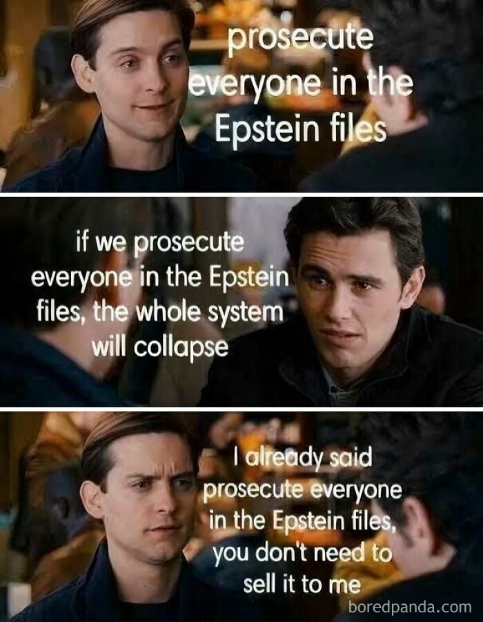 Scene from Spider-Man meme discussing prosecuting everyone in the Epstein files relatable to posts and memes about life.
