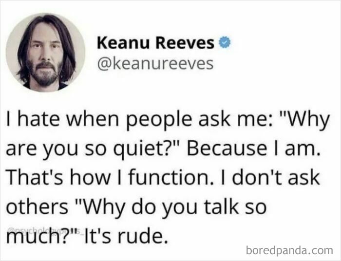Keanu Reeves tweet about being quiet and how it is a natural way to function in one of the internet’s favorite moments.