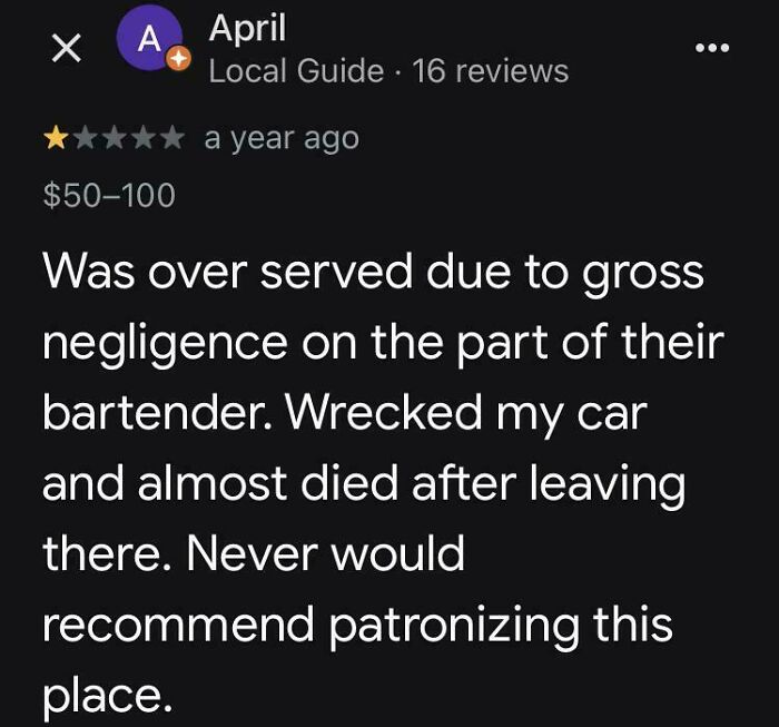Absurd review from an entitled customer blaming bartender for over serving and causing a car accident after leaving.