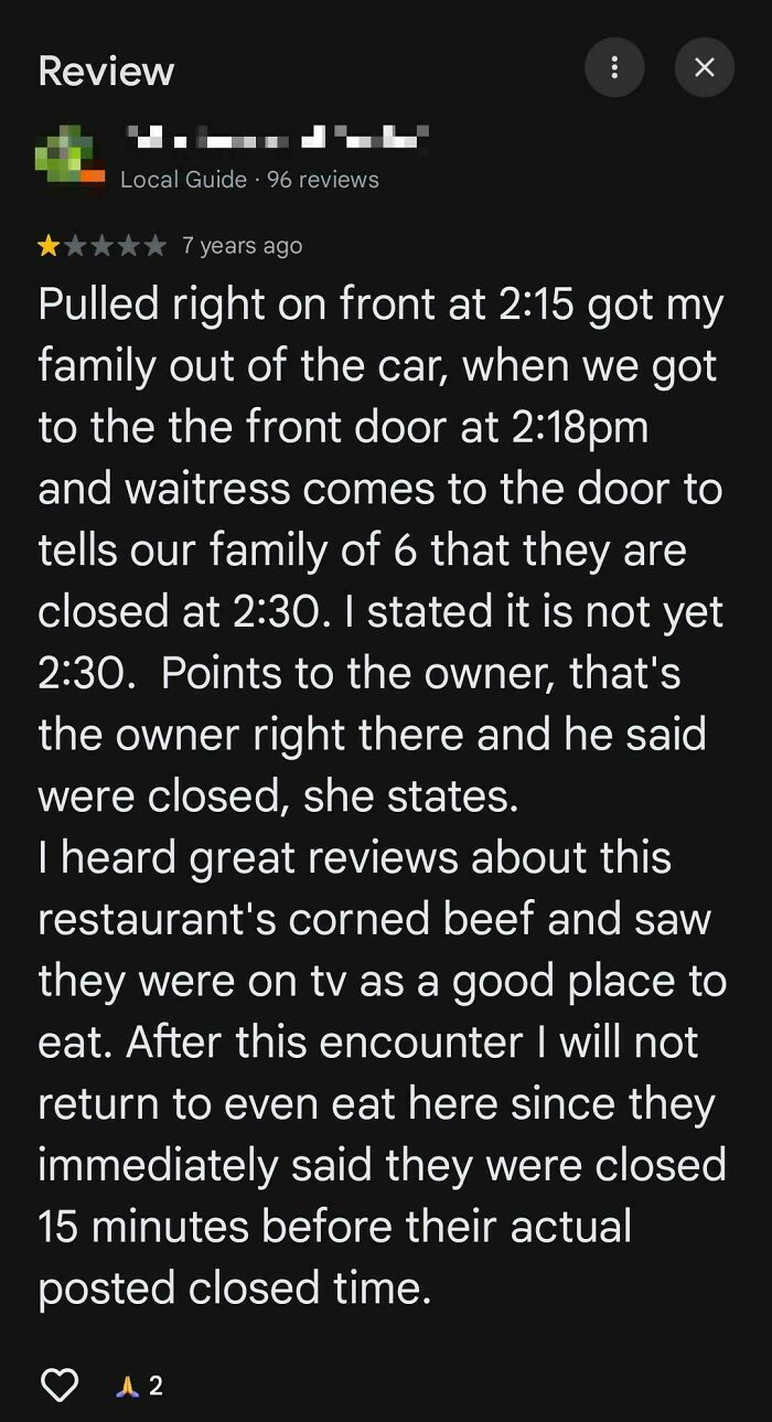 One-star absurd review from an entitled customer complaining about restaurant closing time before actual posted hours.