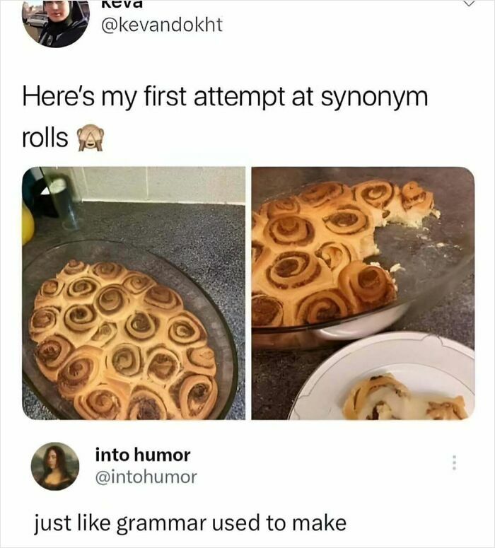 Funny meme showing a baking fail with cinnamon rolls and a pun on synonym rolls for hilarious memes.