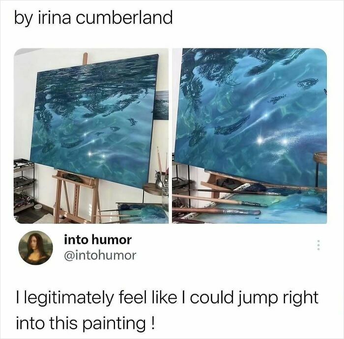 Realistic painting of water with reflections on an easel, accompanied by a relatable hilarious meme comment.