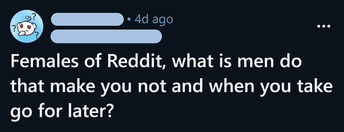 Reddit post asking females about toxic men behaviors that made them sick and when they realized it later.