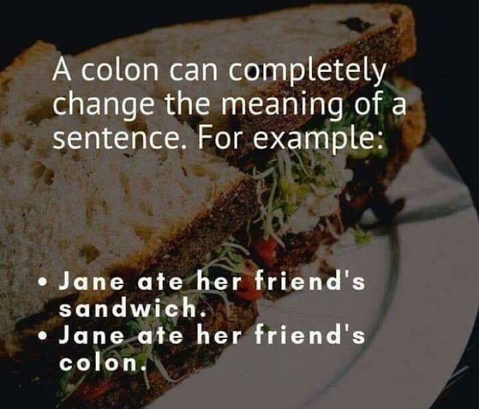 Humorous text on punctuation impact over a sandwich image illustrating seemingly innocent posts with a crazy second half.