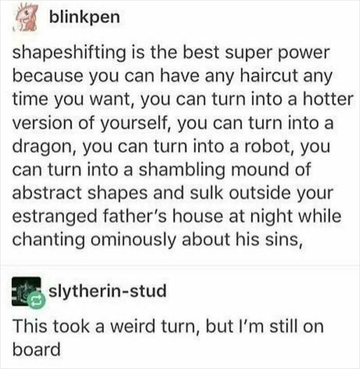 Tumblr text post about shapeshifting superpower takes a strange twist, illustrating posts with a crazy second half.