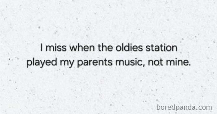 Text quote about missing when oldies station played parents music with nostalgic millennial childhood memories.