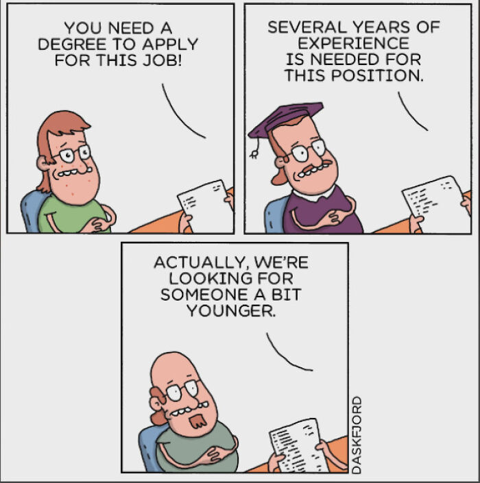 A comic showing frustrating New Job requirements: needing a degree, experience, then being too old. It highlights recruiting hell.