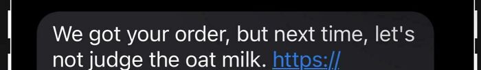 Text message conversation with a comment about not judging oat milk, highlighting unsettling mysteries that continue to fascinate and disturb.