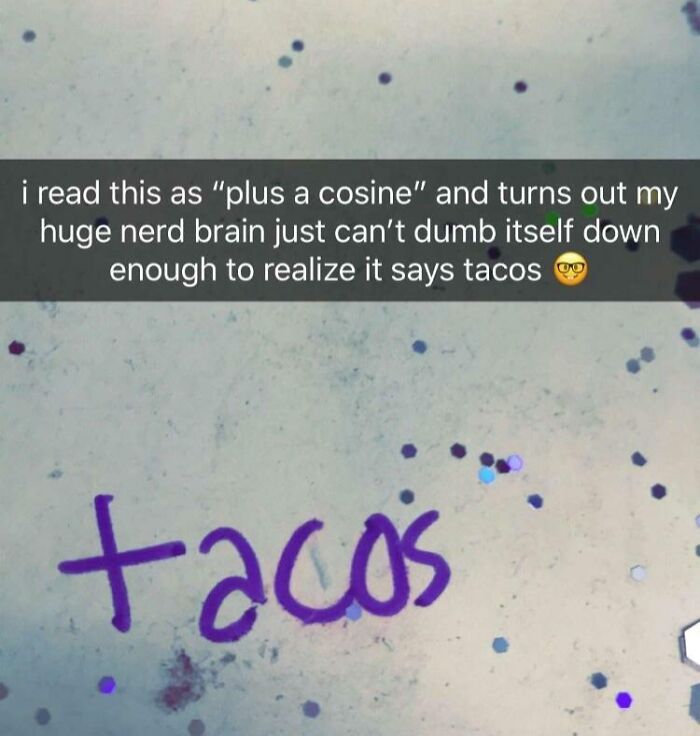 Handwritten word tacos mistaken for plus a cosine, illustrating a cringe moment many can relate to in casual handwriting.