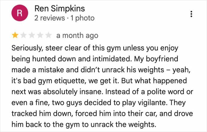 Negative gym review describing an intimidating experience where someone was forced to unrack weights, gym Darwin Award contender.