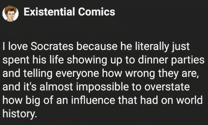 Philosophy meme about Socrates humorously highlighting his influence through challenging others at dinner parties.