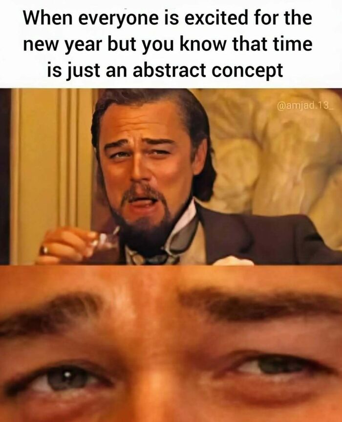 Meme showing Leonardo DiCaprio laughing then tearing up, reflecting on abstract time concept in philosophy memes.