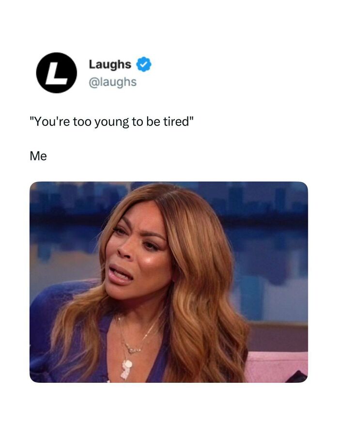 Tweet from Laughs about being too young to be tired with a confused woman reacting, funny memes about responsible adult breaks.