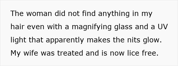 Text stating a woman&rsquo;s hair was checked for lice with UV light and magnifying glass, wife treated and now lice free.