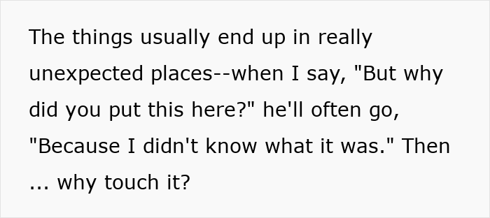 Text image showing a conversation about unhelpful husband rearranging items and stressed wife questioning placement choices. Text image showing a conversation about unhelpful husband rearranging items and stressed wife questioning placement choices.