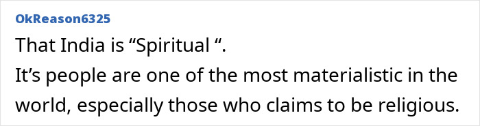 A comment dispels stereotypes about countries, stating India is not spiritual, but its people are materialistic.
