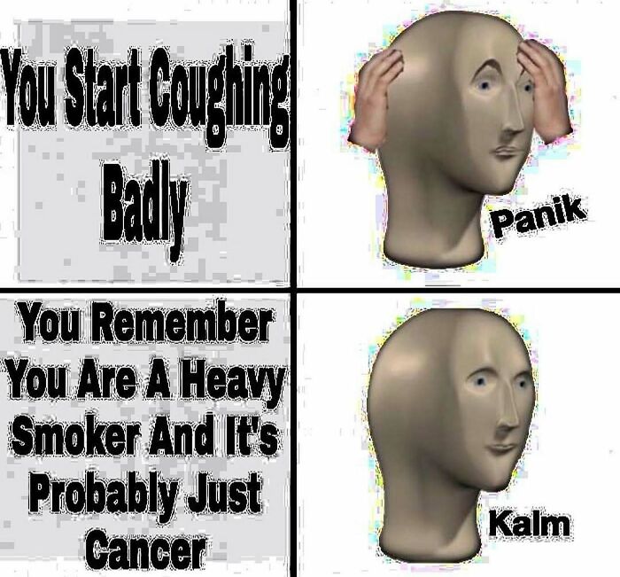 Meme showing panic and calm reactions about coughing and heavy smoking, illustrating tired doctor and patient humor.