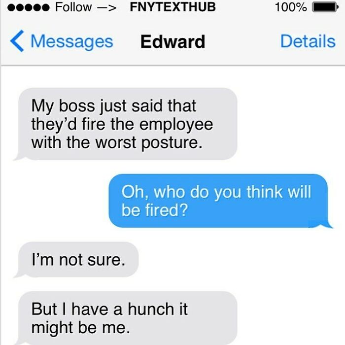 Text conversation screenshot showing a funny exchange about an employee possibly fired for worst posture.