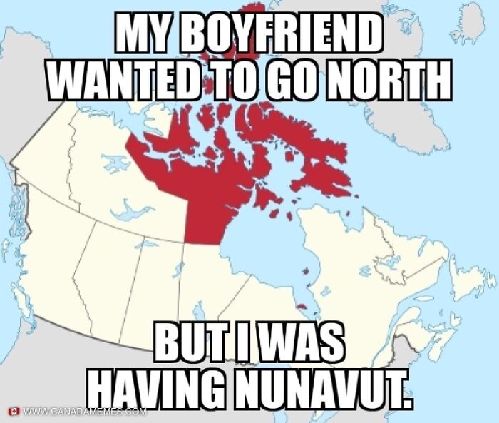 Map of Canada highlighting Nunavut with a funny meme text related to Canada memes and poutine cravings.