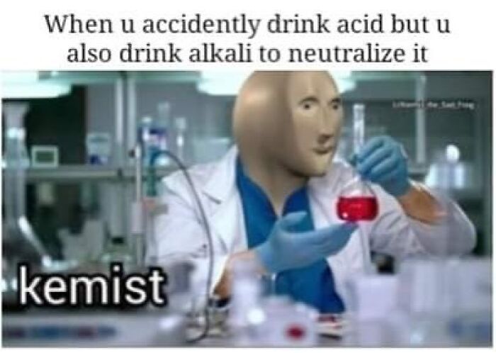 Doctor meme showing a lab worker mixing chemicals with a humorous caption about neutralizing acid with alkali.