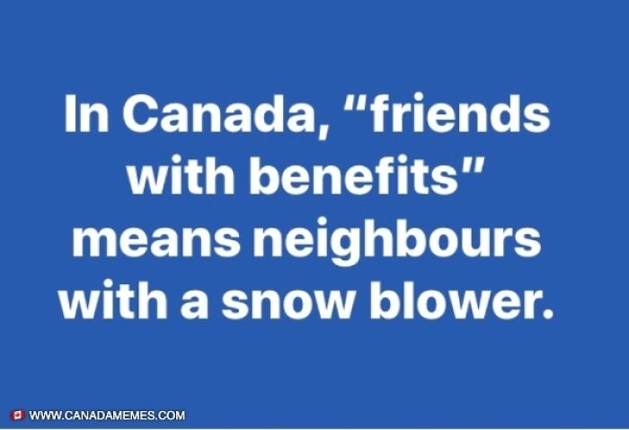 Funny Canada meme about neighbors with a snow blower, highlighting hilarious Canada memes and winter humor.