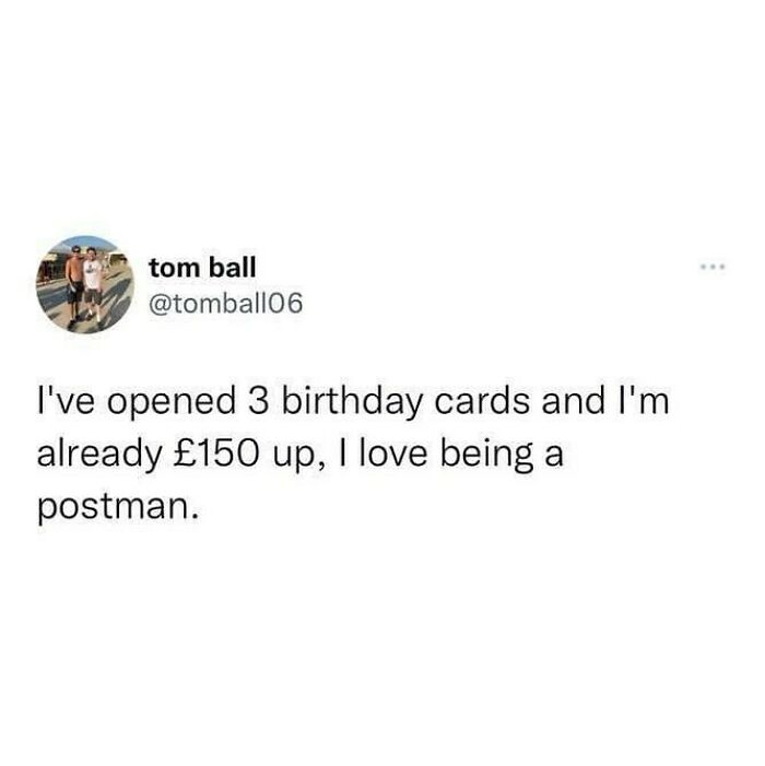 Tweet about opening birthday cards and earning money as a postman, showcasing British humor in a casual social media post.