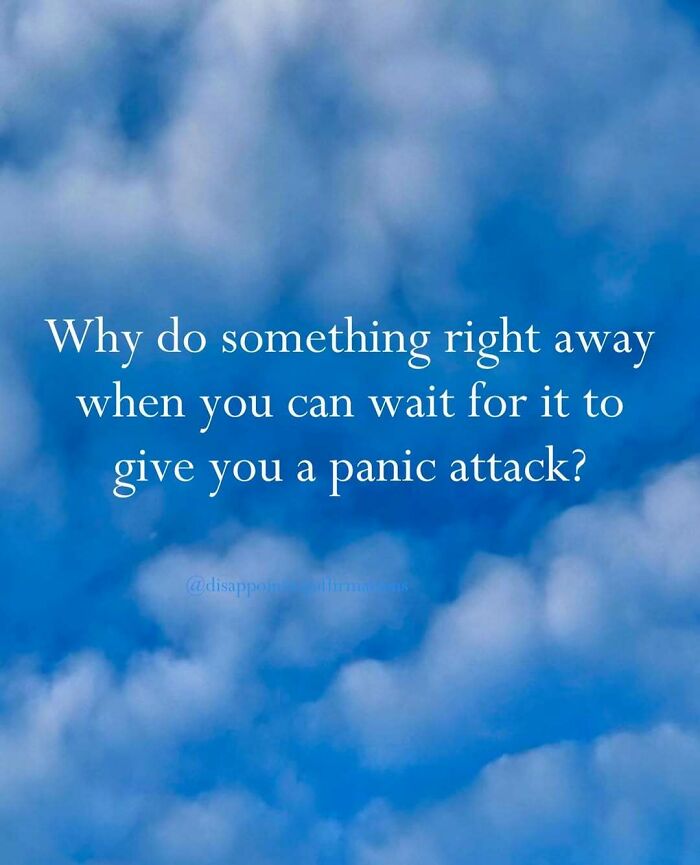 Anti-motivational affirmation text on a blue cloudy background about procrastination causing panic attacks.