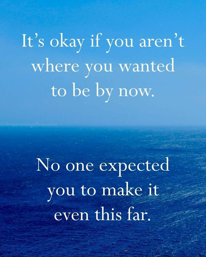Anti-motivational affirmations with a message about not being where you wanted but still making progress over the ocean background