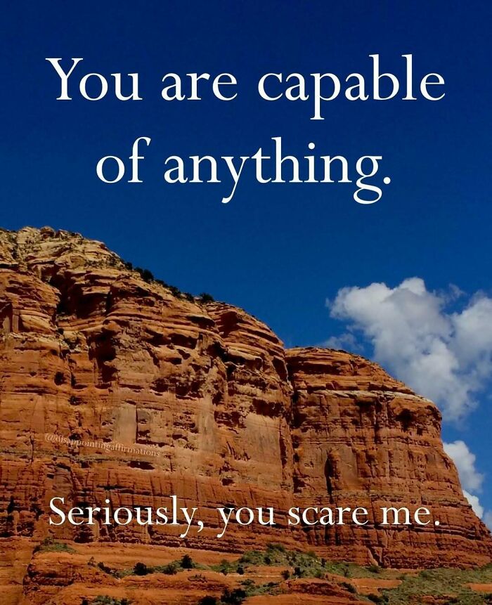 Rock formation under a blue sky with anti-motivational affirmations text about capabilities and fear.