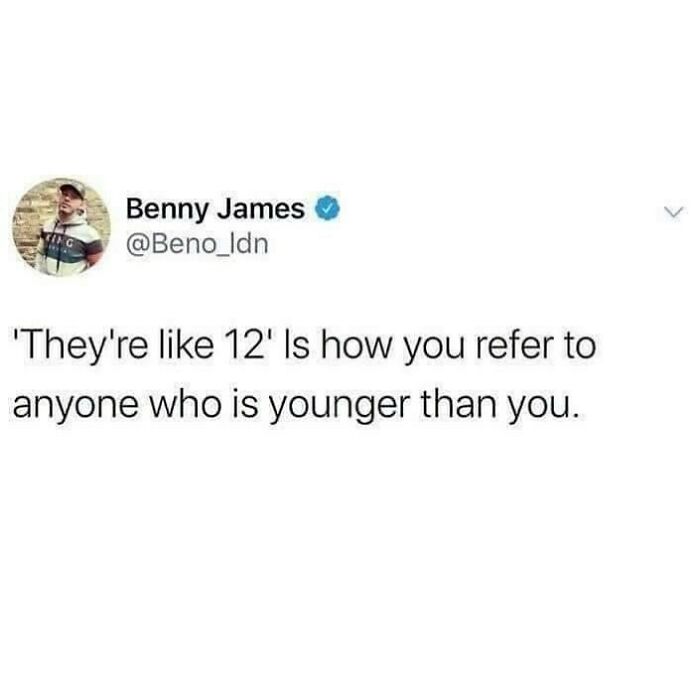Tweet by Benny James humorously explaining a phrase used in British humor to refer to people younger than you.