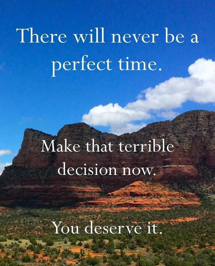Scenic desert landscape with blue sky and anti-motivational affirmations encouraging strange but relatable decisions.