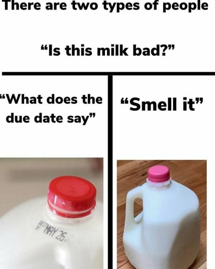 Two types of food lovers deciding if milk is bad by checking the due date or smelling it in a humorous food meme.