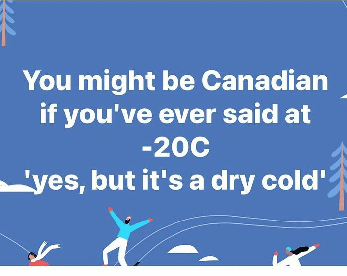 Funny Canada meme about cold weather with people playing in snow, reflecting Canadian humor and love for poutine cravings.