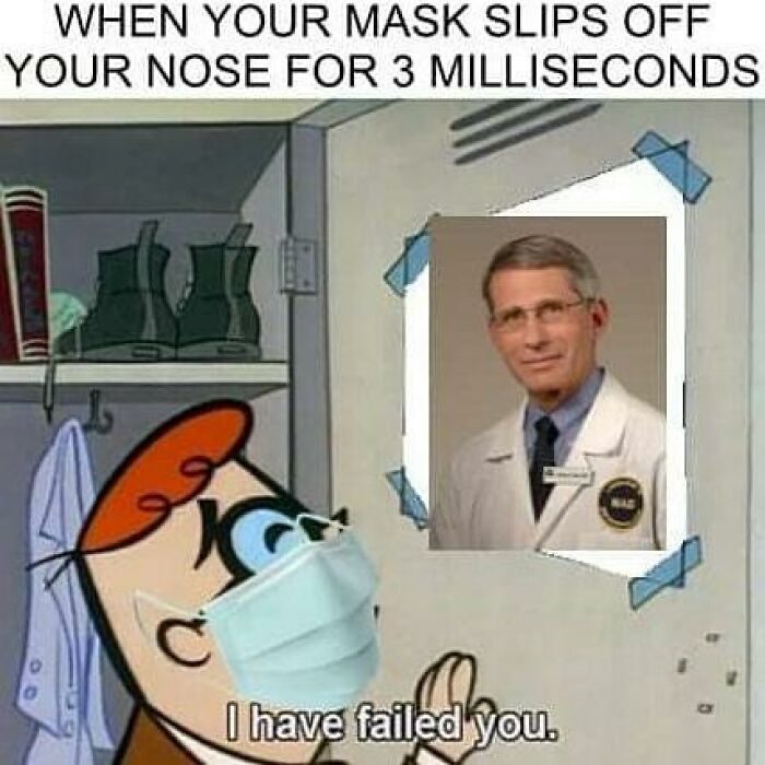 Cartoon character wearing a mask looks at doctor photo saying I have failed you, medical memes for tired doctors and patients.