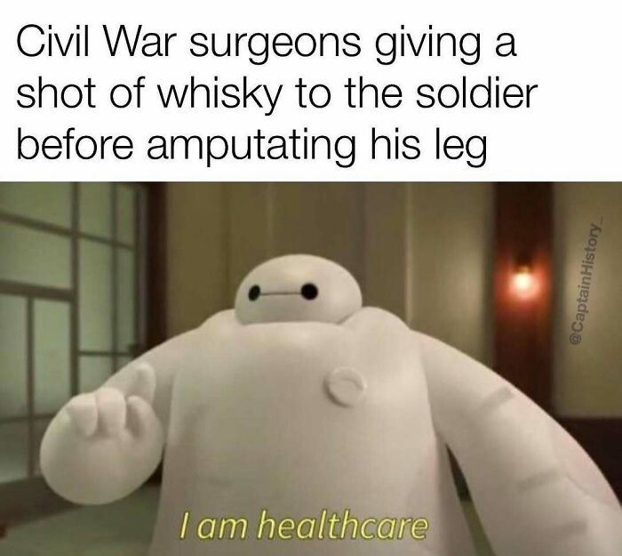 Humorous healthcare meme featuring a robot saying I am healthcare with a Civil War surgeon joke.