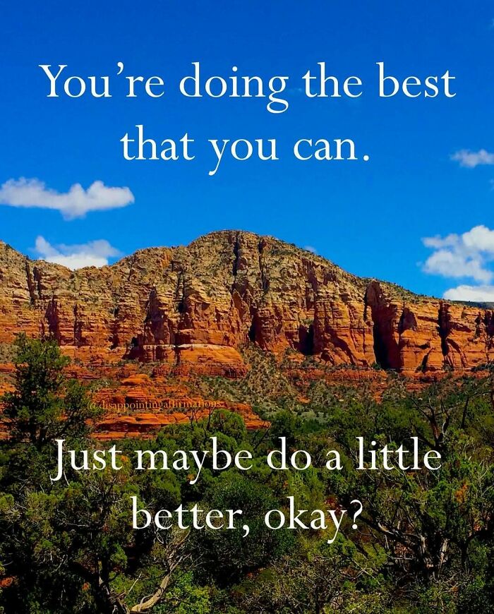 Scenic desert landscape with red rocks beneath a blue sky and anti-motivational affirmations about doing better.
