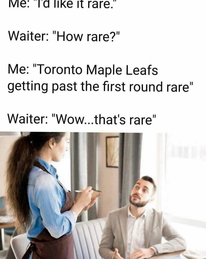 Man sitting at a table talking to a waitress with a notepad, humorous Canada meme about Toronto Maple Leafs rarity.