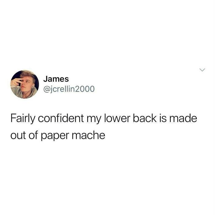 Tweet by James humorously stating lower back feels like it is made of paper mache, reflecting British humor memes style.