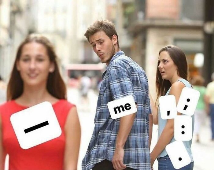 Distracted boyfriend meme showing existential crisis humor with punctuation marks and labels me, i, and punctuation symbols.