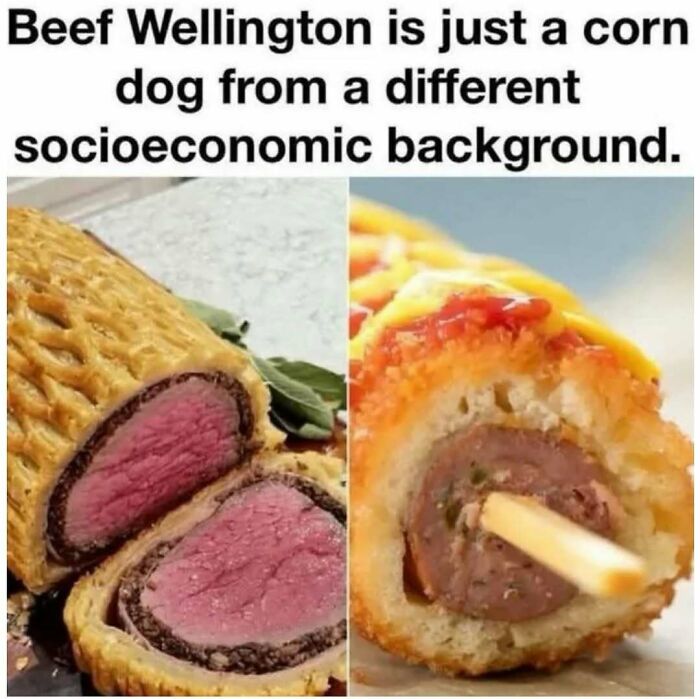 Beef Wellington and corn dog comparison meme, humor for those who love food and eating more than average.