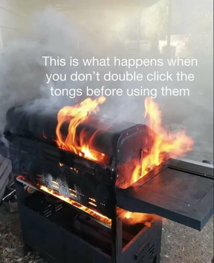 Grill on fire with flames and smoke and text about using tongs, a funny meme for food lovers and eating enthusiasts.
