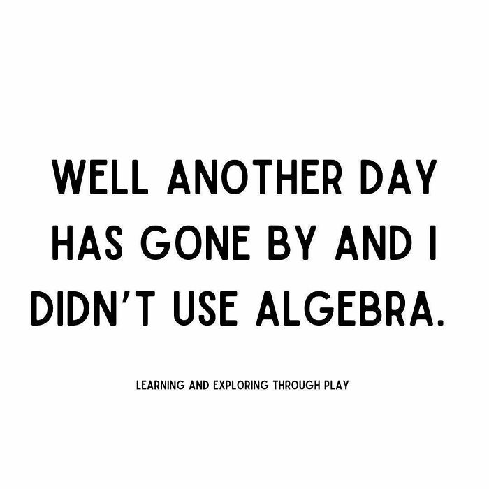 Text image with a nostalgic 90s theme stating not using algebra in daily life, reflecting parts of our lives that don’t exist anymore.